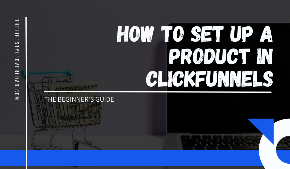 Guide on how to set up a product in ClickFunnels