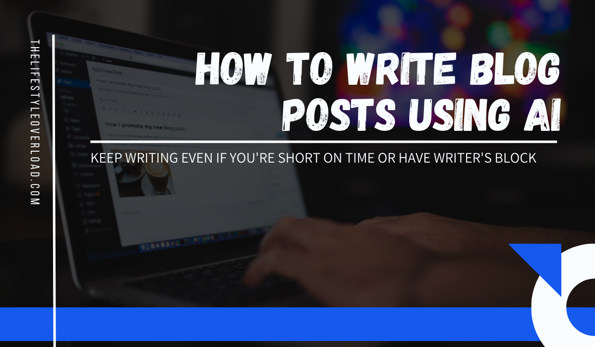 A step-by-step guide on how to use AI to write blog posts